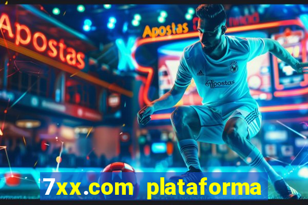 7xx.com plataforma de jogos